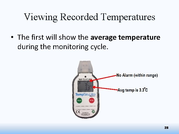 Viewing Recorded Temperatures • The first will show the average temperature during the monitoring