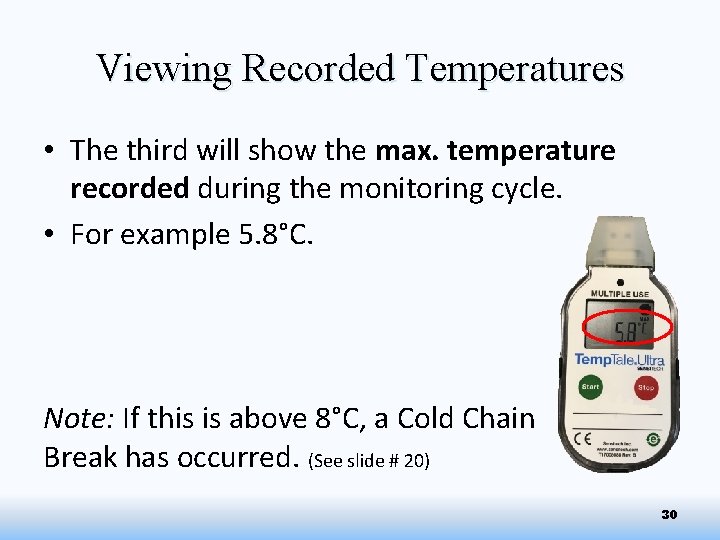 Viewing Recorded Temperatures • The third will show the max. temperature recorded during the