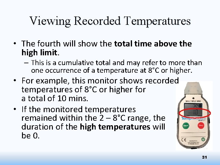 Viewing Recorded Temperatures • The fourth will show the total time above the high