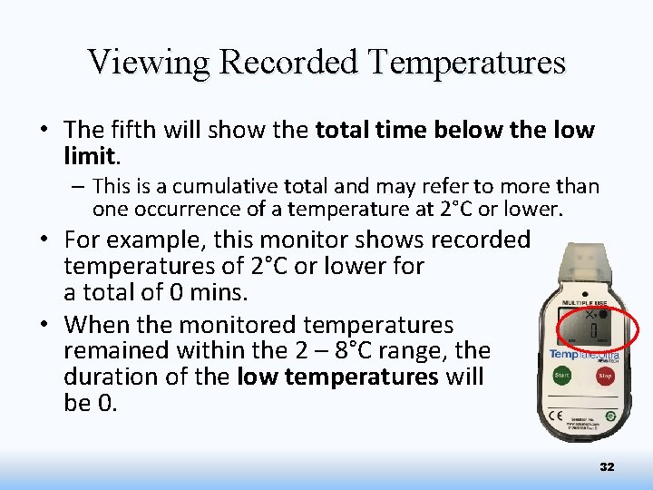 Viewing Recorded Temperatures • The fifth will show the total time below the low