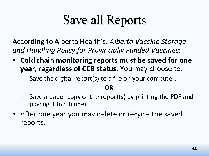 Save all Reports According to Alberta Health’s: Alberta Vaccine Storage and Handling Policy for