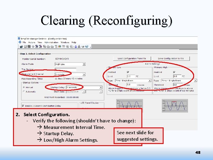 Clearing (Reconfiguring) 2. Select Configuration. - Verify the following (shouldn’t have to change): à