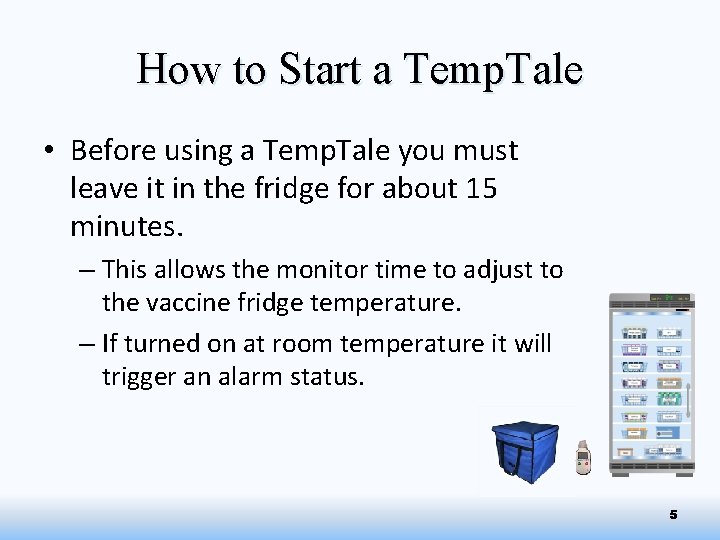 How to Start a Temp. Tale • Before using a Temp. Tale you must