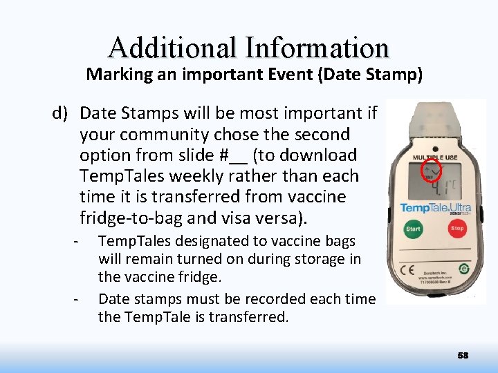 Additional Information Marking an important Event (Date Stamp) d) Date Stamps will be most