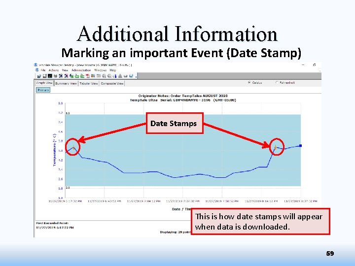 Additional Information Marking an important Event (Date Stamp) Date Stamps This is how date