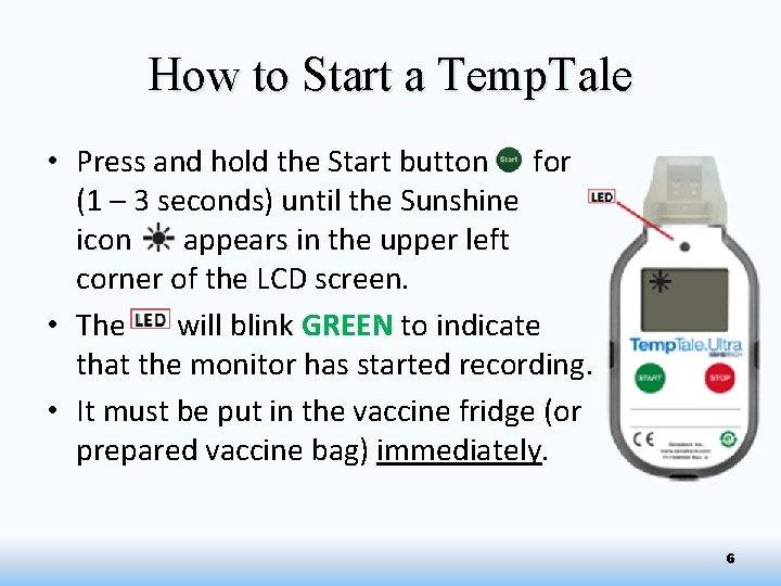 How to Start a Temp. Tale • Press and hold the Start button for