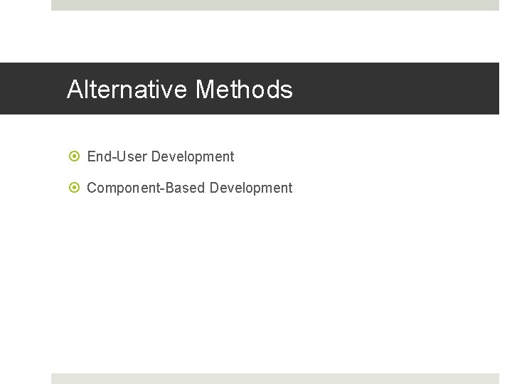 Alternative Methods End-User Development Component-Based Development 