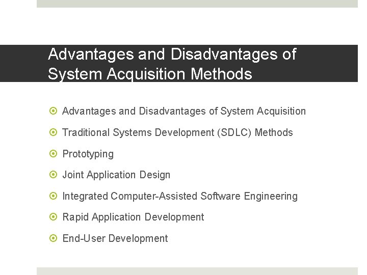 Advantages and Disadvantages of System Acquisition Methods Advantages and Disadvantages of System Acquisition Traditional