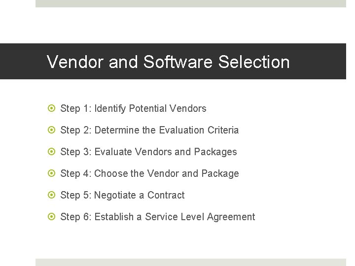 Vendor and Software Selection Step 1: Identify Potential Vendors Step 2: Determine the Evaluation