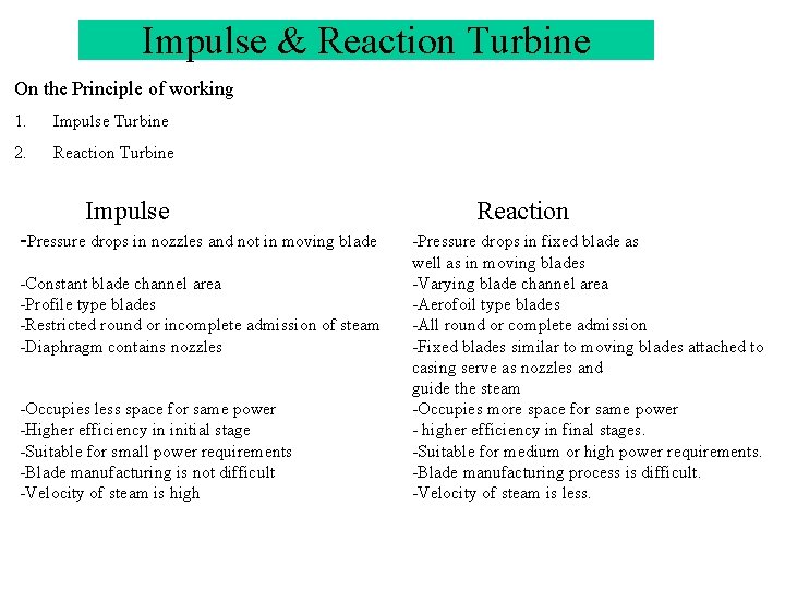Impulse & Reaction Turbine On the Principle of working 1. Impulse Turbine 2. Reaction Impulse & Reaction Turbine On the Principle of working 1. Impulse Turbine 2. Reaction
