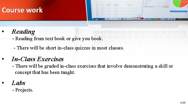 Course work • Reading - Reading from text book or give you book. -
