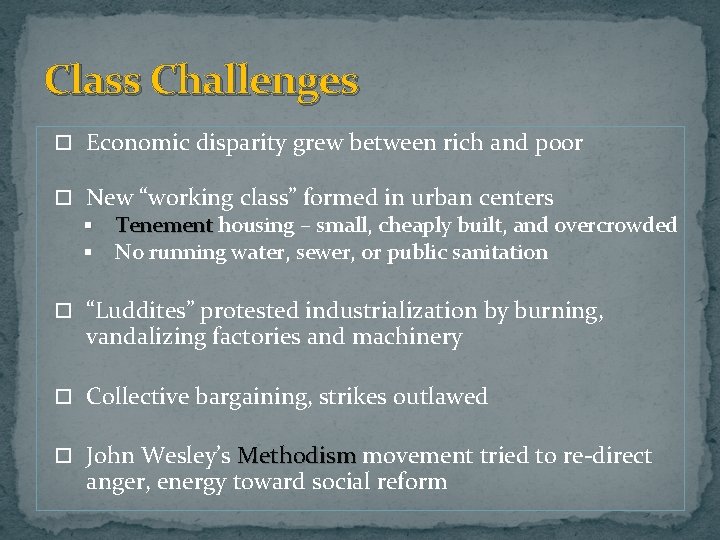 Class Challenges Economic disparity grew between rich and poor New “working class” formed in