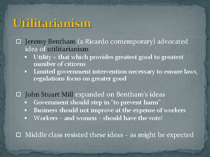 Utilitarianism Jeremy Bentham (a Ricardo contemporary) advocated idea of utilitarianism § § Utility =