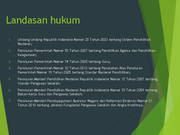 Landasan hukum 1. Undang-Undang Republik Indonesia Nomor 20 Tahun 2003 tentang Sistem Pendidikan Nasional; Landasan hukum 1. Undang-Undang Republik Indonesia Nomor 20 Tahun 2003 tentang Sistem Pendidikan Nasional;