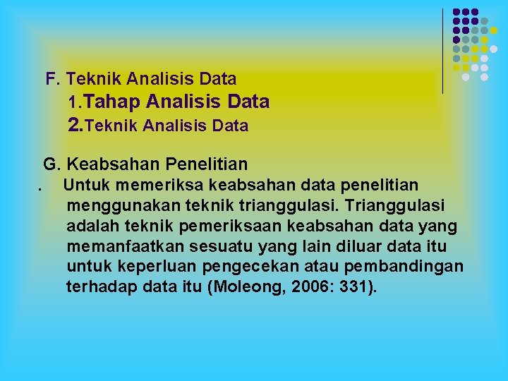 F. Teknik Analisis Data 1. Tahap Analisis Data 2. Teknik Analisis Data G. Keabsahan
