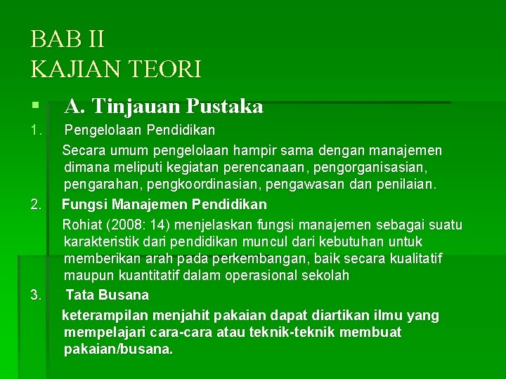 BAB II KAJIAN TEORI § A. Tinjauan Pustaka 1. 2. 3. Pengelolaan Pendidikan Secara