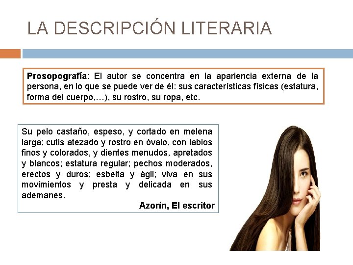 LA DESCRIPCIÓN LITERARIA Prosopografía: El autor se concentra en la apariencia externa de la