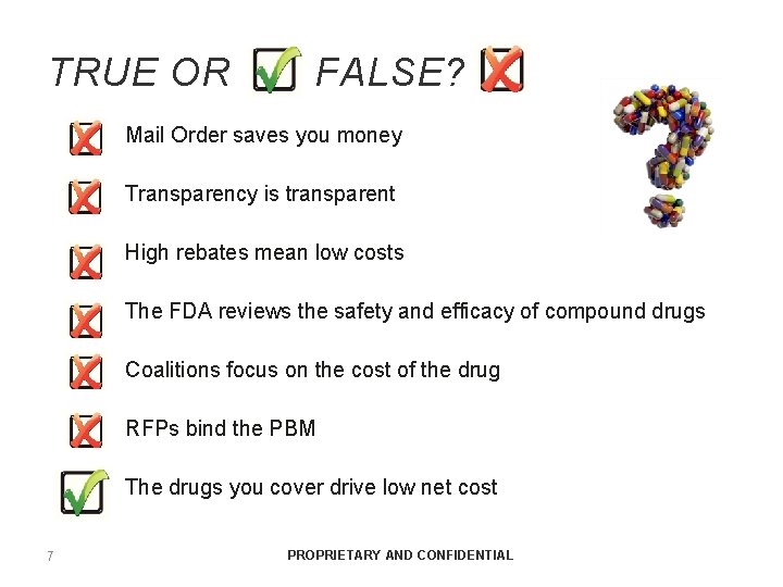 TRUE OR FALSE? Mail Order saves you money Transparency is transparent High rebates mean