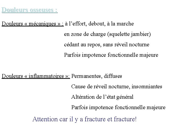 Douleurs osseuses : Douleurs « mécaniques » : à l’effort, debout, à la marche