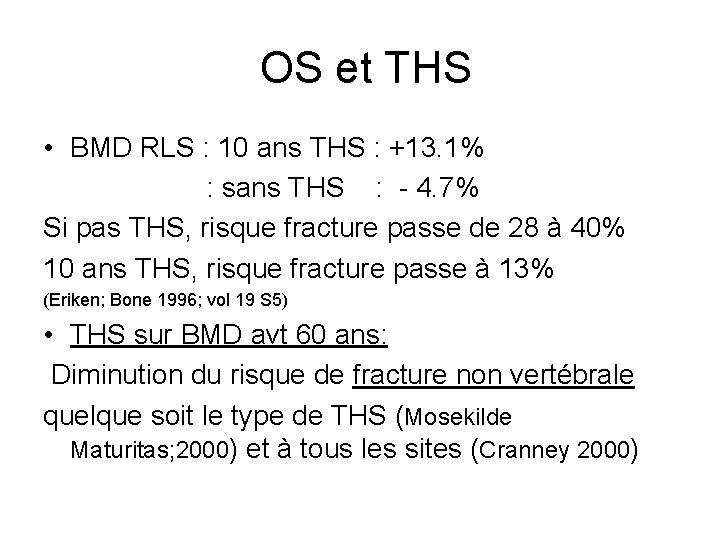 OS et THS • BMD RLS : 10 ans THS : +13. 1% :