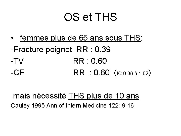 OS et THS • femmes plus de 65 ans sous THS: -Fracture poignet RR