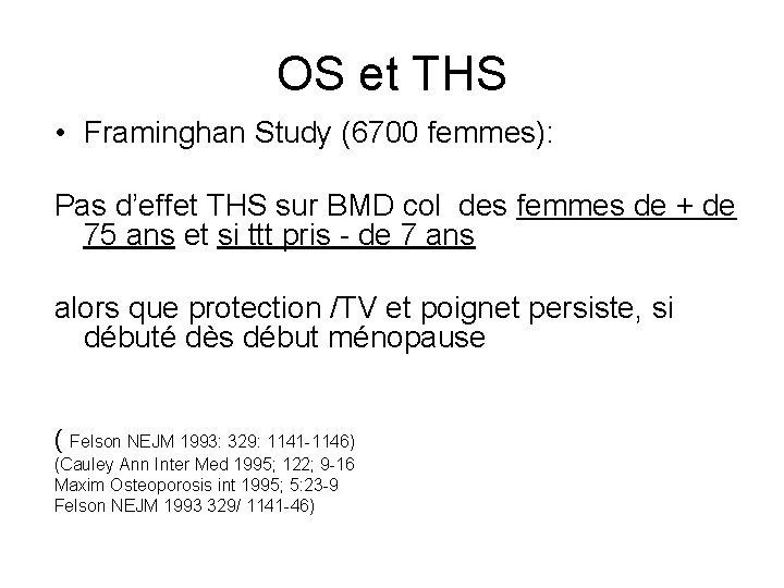 OS et THS • Framinghan Study (6700 femmes): Pas d’effet THS sur BMD col