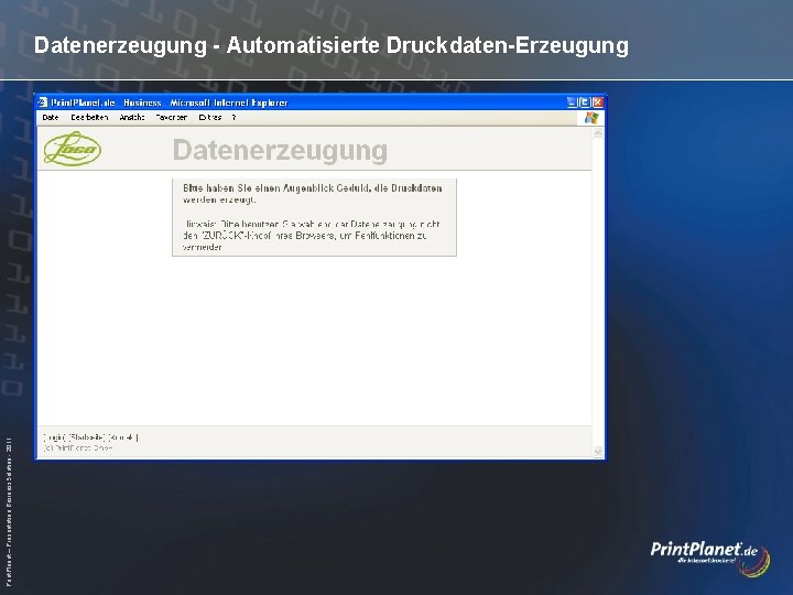 Print. Planet – Präsentation Business. Solution - 2011 Datenerzeugung - Automatisierte Druckdaten-Erzeugung 