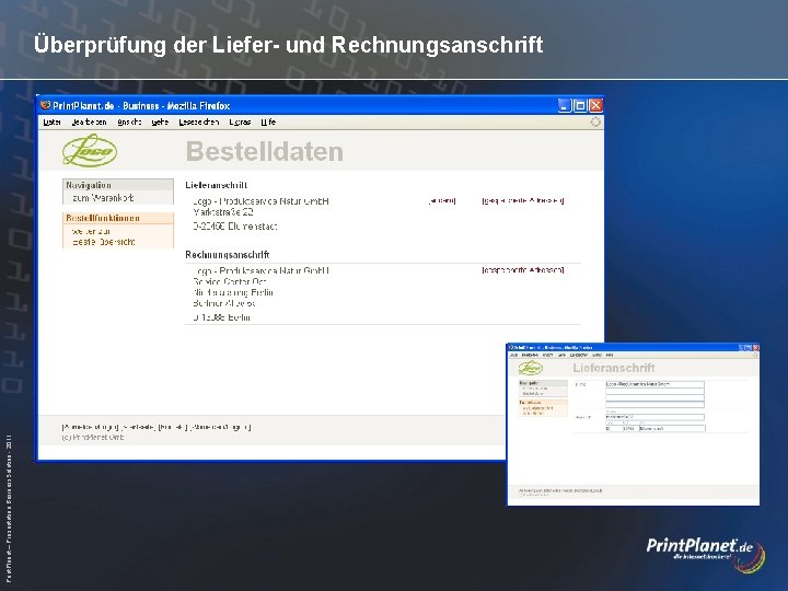Print. Planet – Präsentation Business. Solution - 2011 Überprüfung der Liefer- und Rechnungsanschrift 