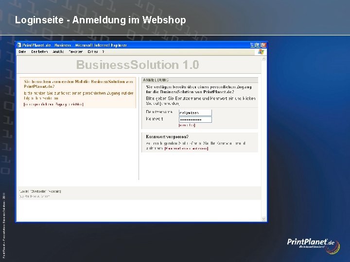 Print. Planet – Präsentation Business. Solution - 2011 Loginseite - Anmeldung im Webshop 