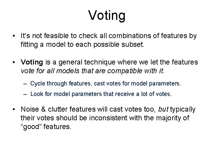 Voting • It’s not feasible to check all combinations of features by fitting a