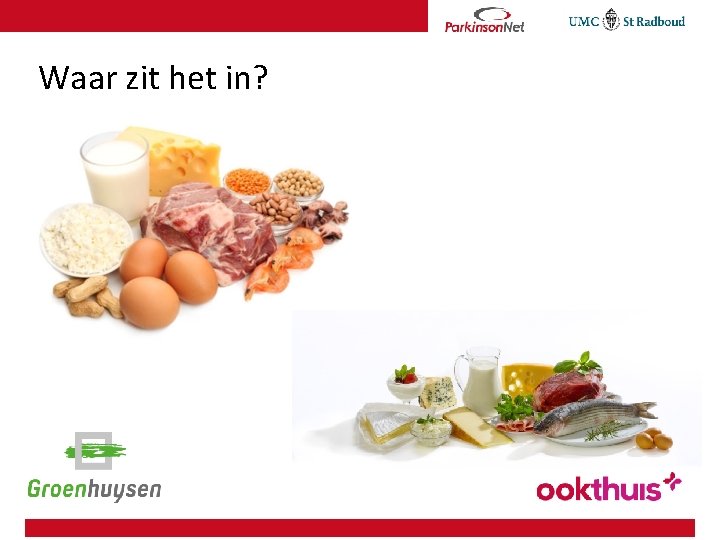 Waar zit het in? 