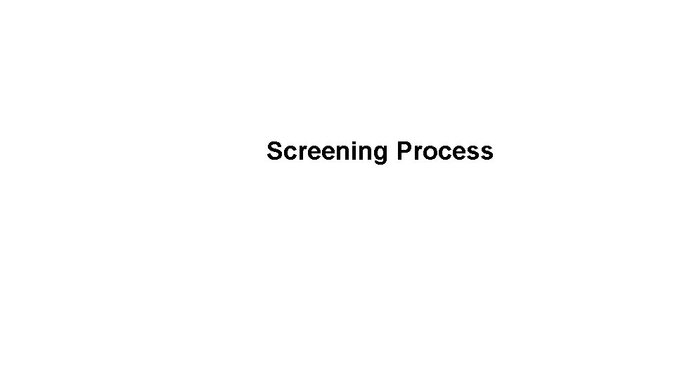 Screening Process 