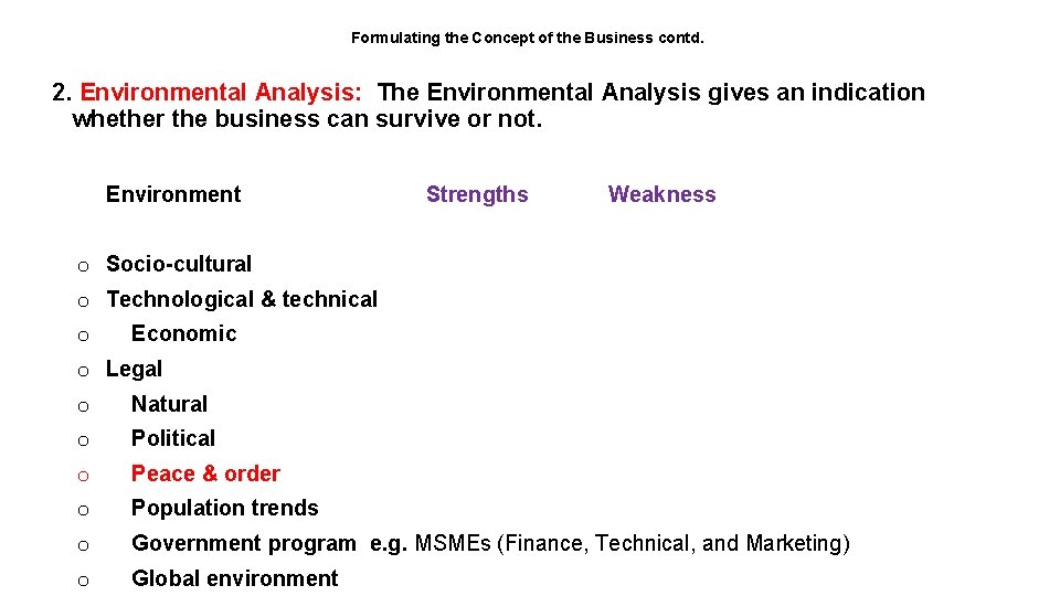 Formulating the Concept of the Business contd. 2. Environmental Analysis: The Environmental Analysis gives