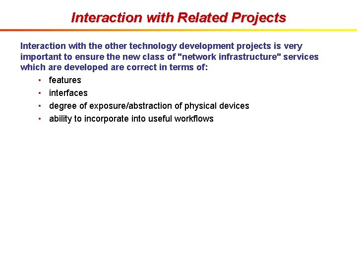 Interaction with Related Projects Interaction with the other technology development projects is very important