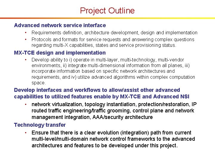 Project Outline Advanced network service interface • • Requirements definition, architecture development, design and