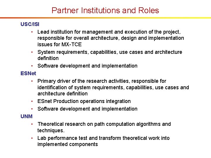 Partner Institutions and Roles USC/ISI • Lead institution for management and execution of the