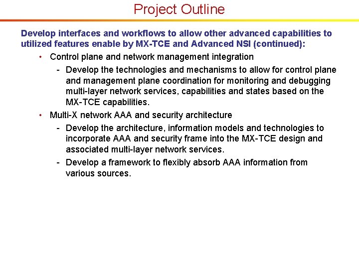 Project Outline Develop interfaces and workflows to allow other advanced capabilities to utilized features