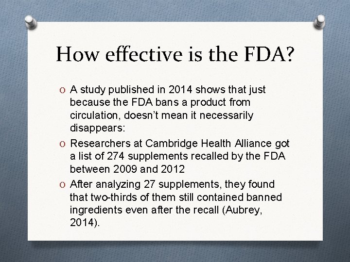 How effective is the FDA? O A study published in 2014 shows that just