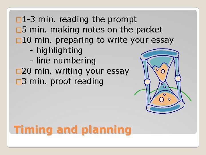 � 1 -3 min. reading the prompt � 5 min. making notes on the