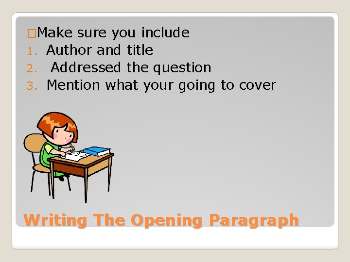 �Make sure you include 1. Author and title 2. Addressed the question 3. Mention