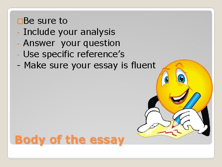 �Be sure to - Include your analysis - Answer your question - Use specific