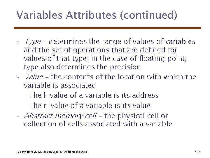 Variables Attributes (continued) • Type - determines the range of values of variables and