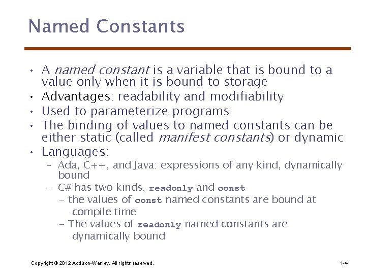 Named Constants • A named constant is a variable that is bound to a