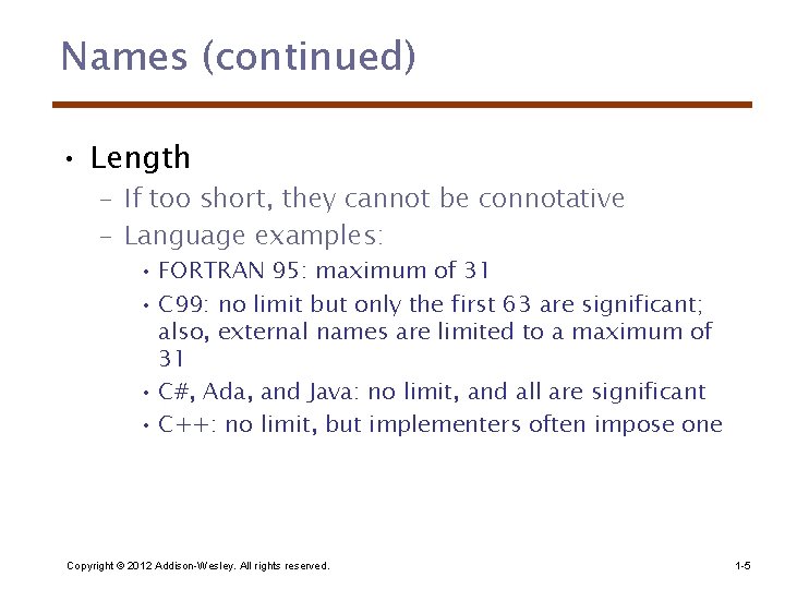 Names (continued) • Length – If too short, they cannot be connotative – Language