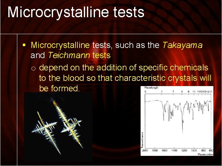 Microcrystalline tests § Microcrystalline tests, such as the Takayama and Teichmann tests o depend
