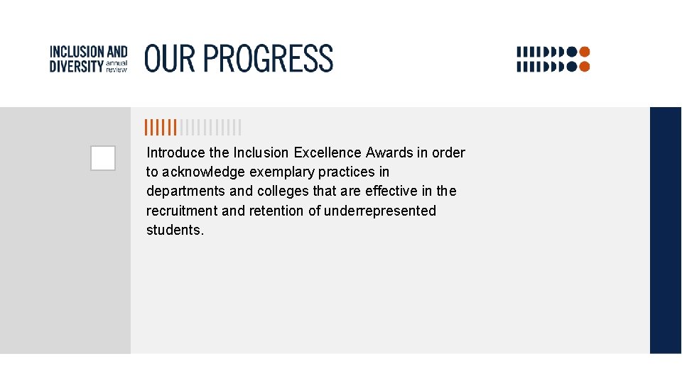 Introduce the Inclusion Excellence Awards in order to acknowledge exemplary practices in departments and