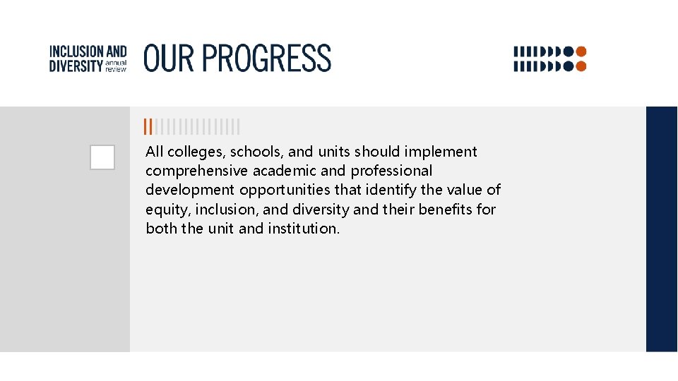 All colleges, schools, and units should implement comprehensive academic and professional development opportunities that