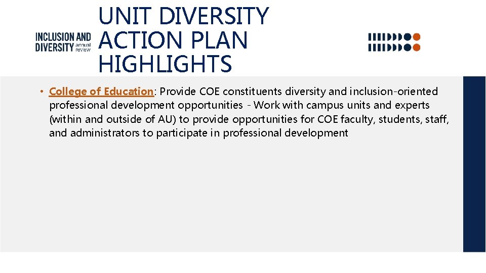 UNIT DIVERSITY ACTION PLAN HIGHLIGHTS • College of Education: Provide COE constituents diversity and