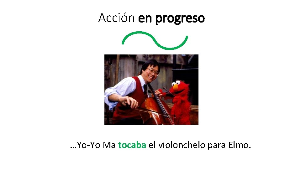 Acción en progreso …Yo-Yo Ma tocaba el violonchelo para Elmo. 