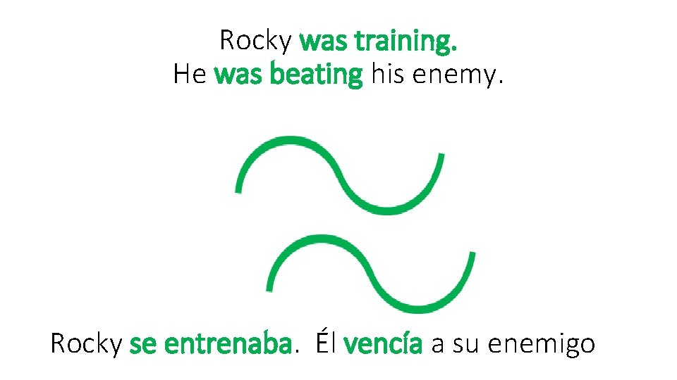 Rocky was training. He was beating his enemy. Rocky se entrenaba. Él vencía a